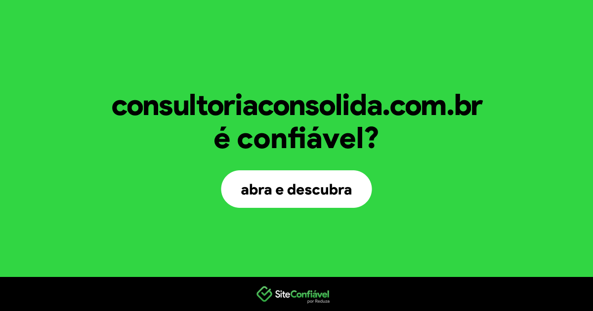 O site consultoriaconsolida.com.br é confiável?