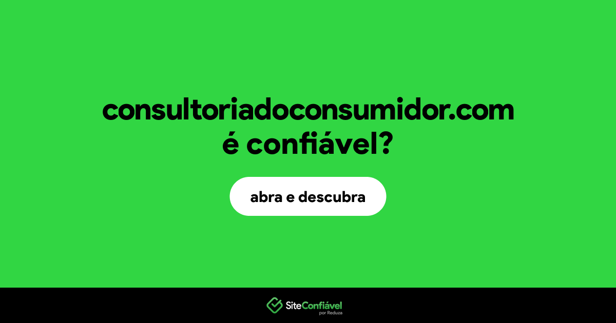 O site consultoriadoconsumidor.com é confiável?