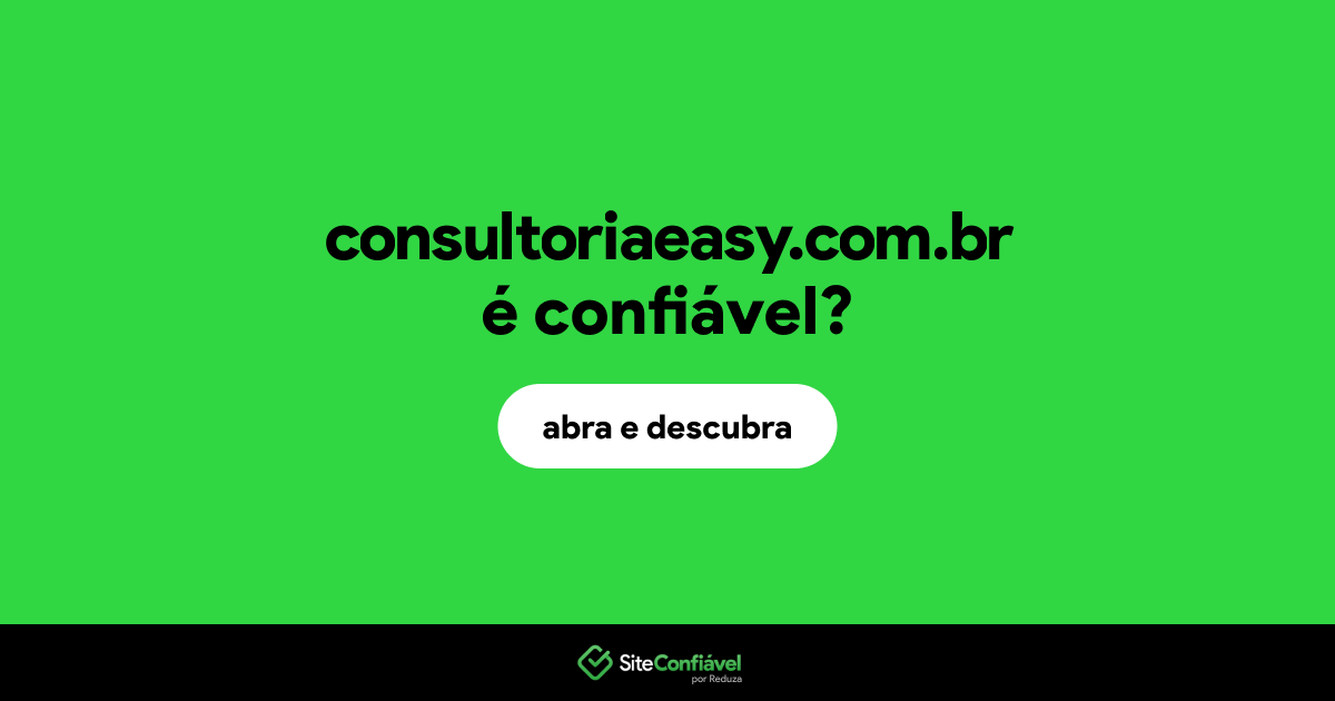 O site consultoriaeasy.com.br é confiável?