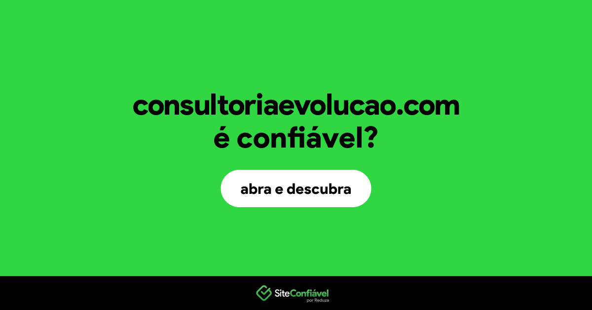 O site consultoriaevolucao.com é confiável?