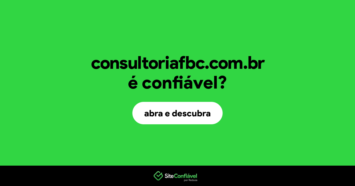 O site consultoriafbc.com.br é confiável?