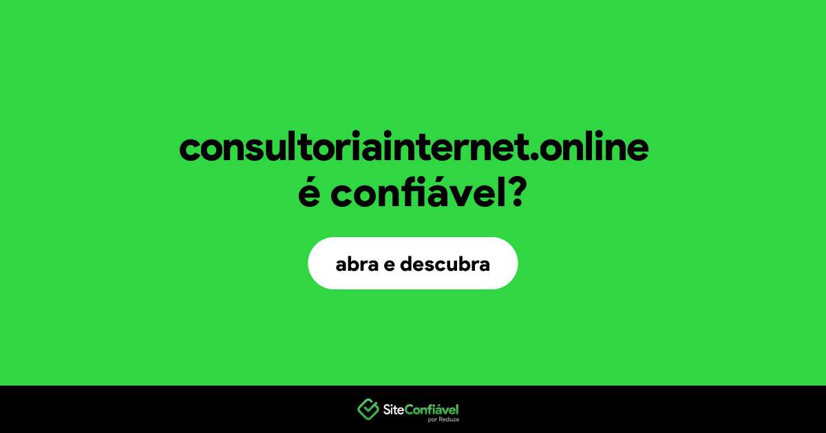 O site consultoriainternet.online é confiável?