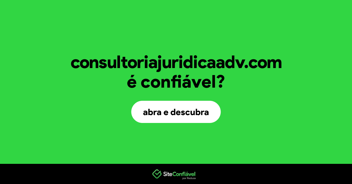 O site consultoriajuridicaadv.com é confiável?