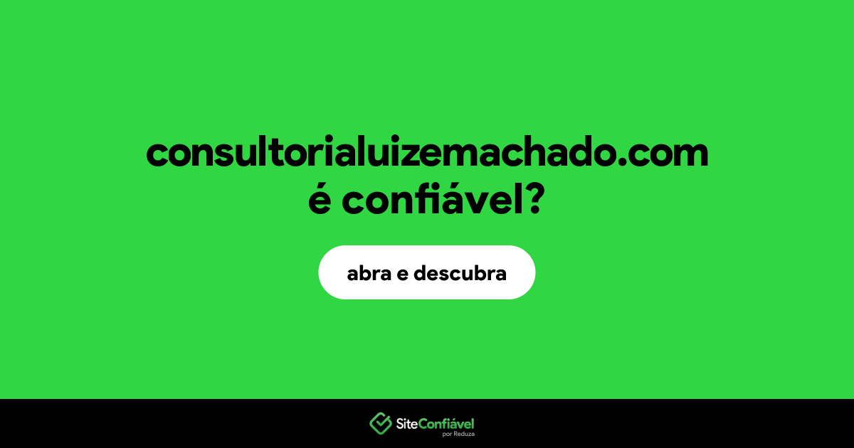 O site consultorialuizemachado.com é confiável?