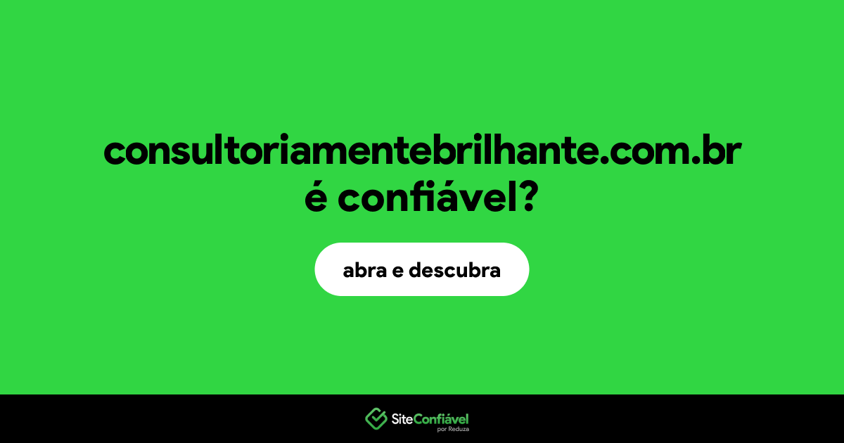 O site consultoriamentebrilhante.com.br é confiável?