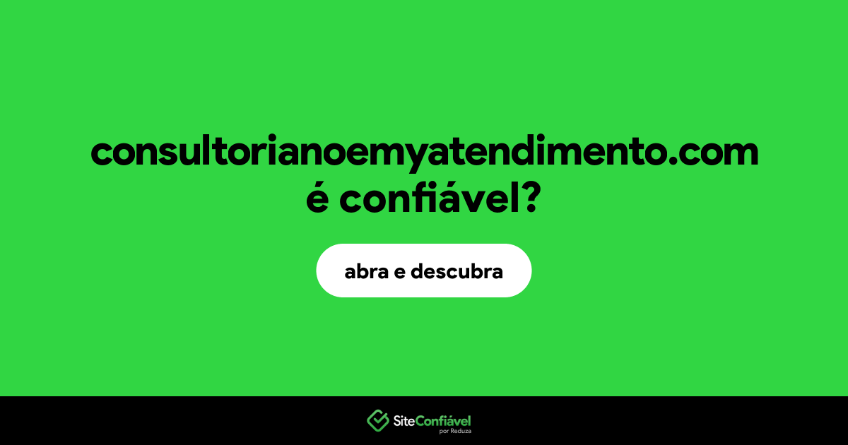O site consultorianoemyatendimento.com é confiável?