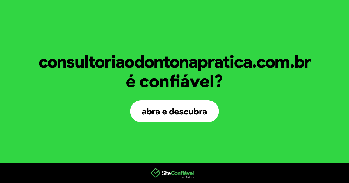 O site consultoriaodontonapratica.com.br é confiável?