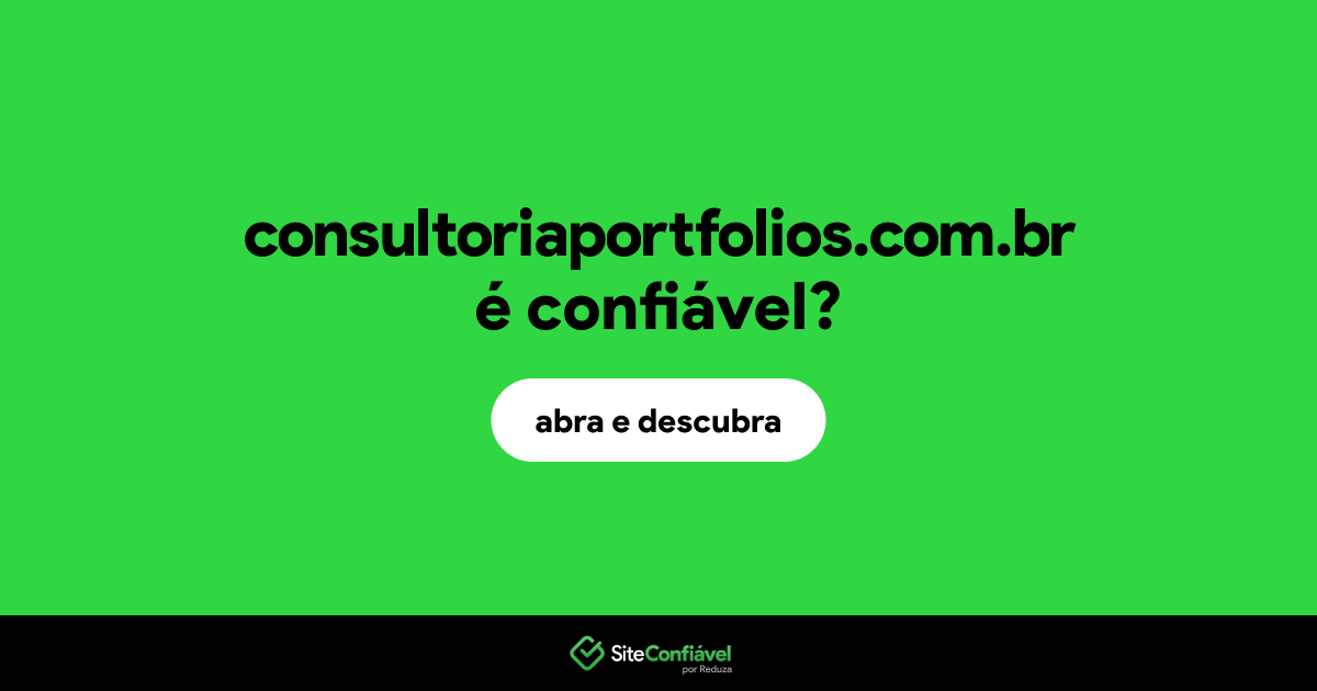 O site consultoriaportfolios.com.br é confiável?
