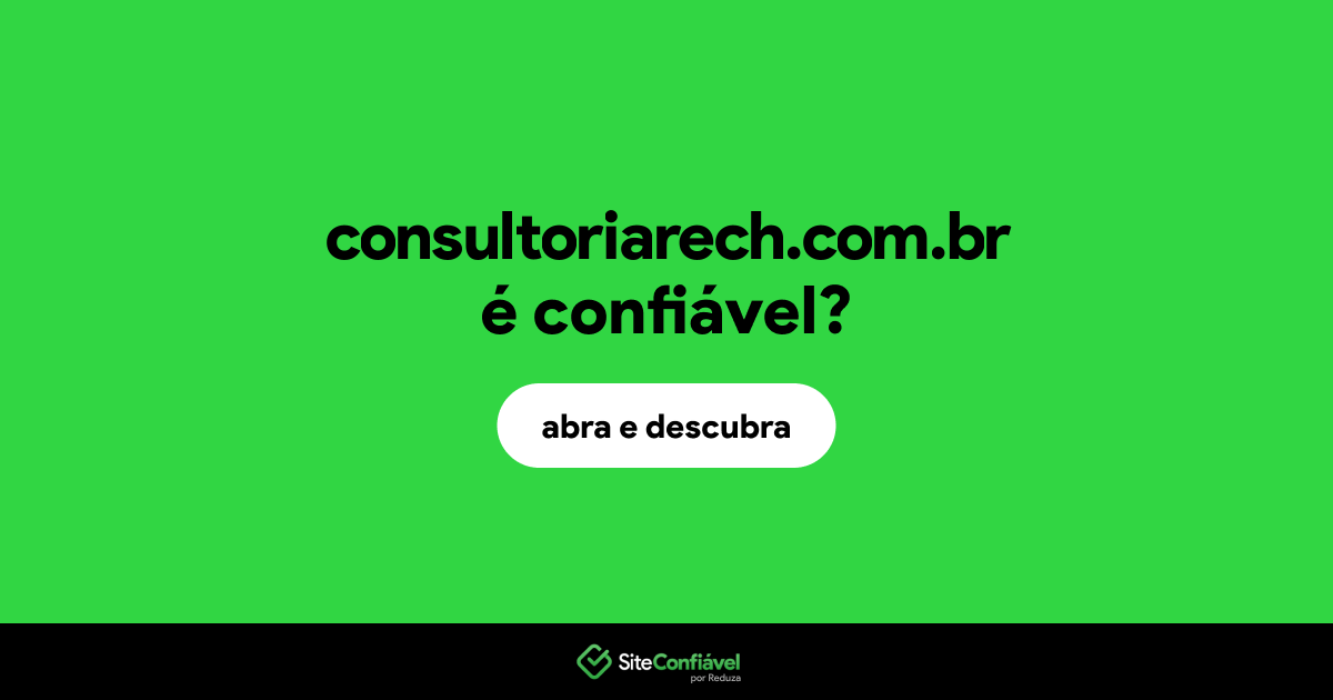 O site consultoriarech.com.br é confiável?