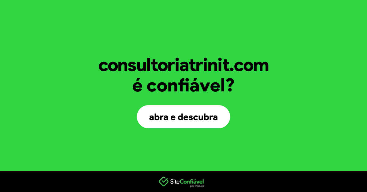 O site consultoriatrinit.com é confiável?