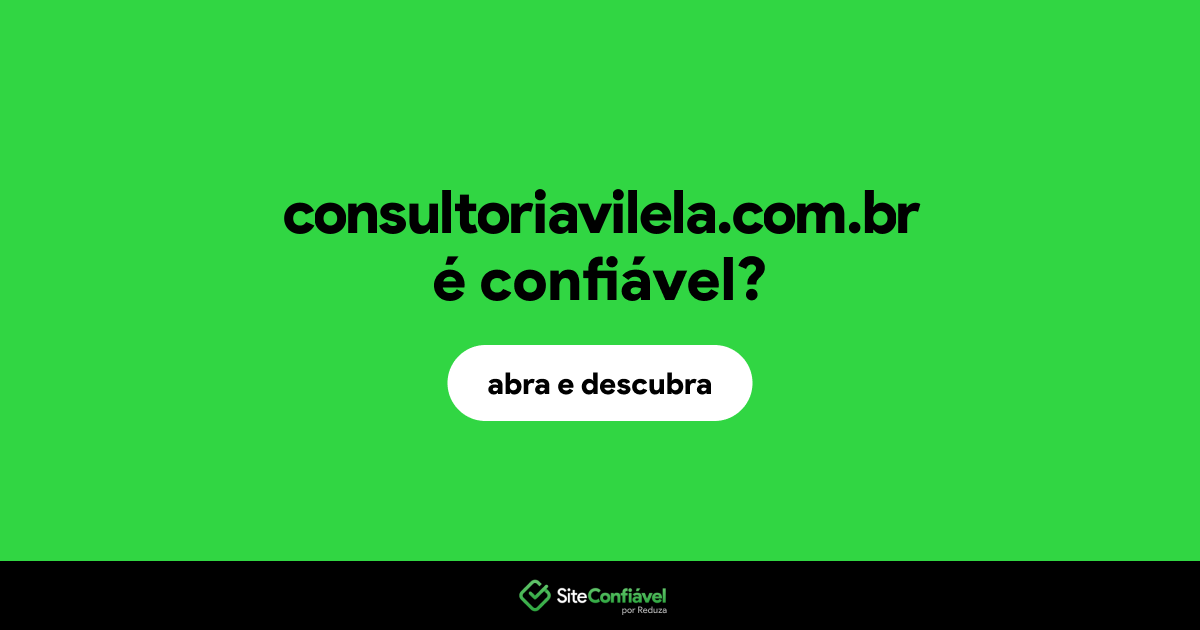 O site consultoriavilela.com.br é confiável?