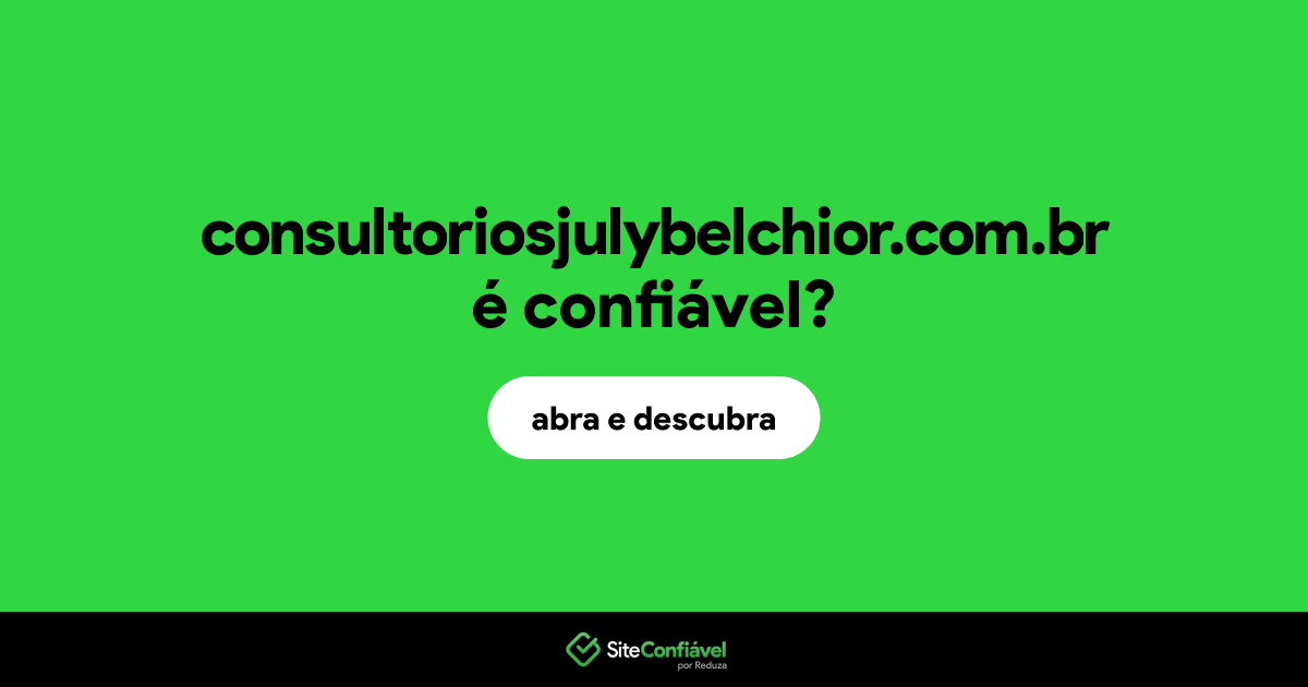 O site consultoriosjulybelchior.com.br é confiável?