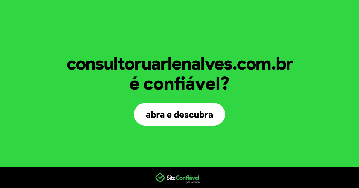 O site consultoruarlenalves.com.br é confiável?