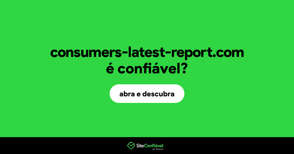 O site consumers-latest-report.com é confiável?