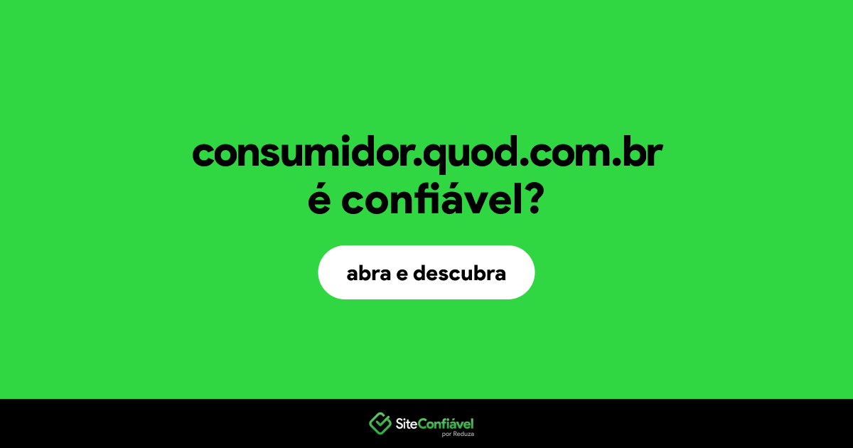 O site consumidor.quod.com.br é confiável?