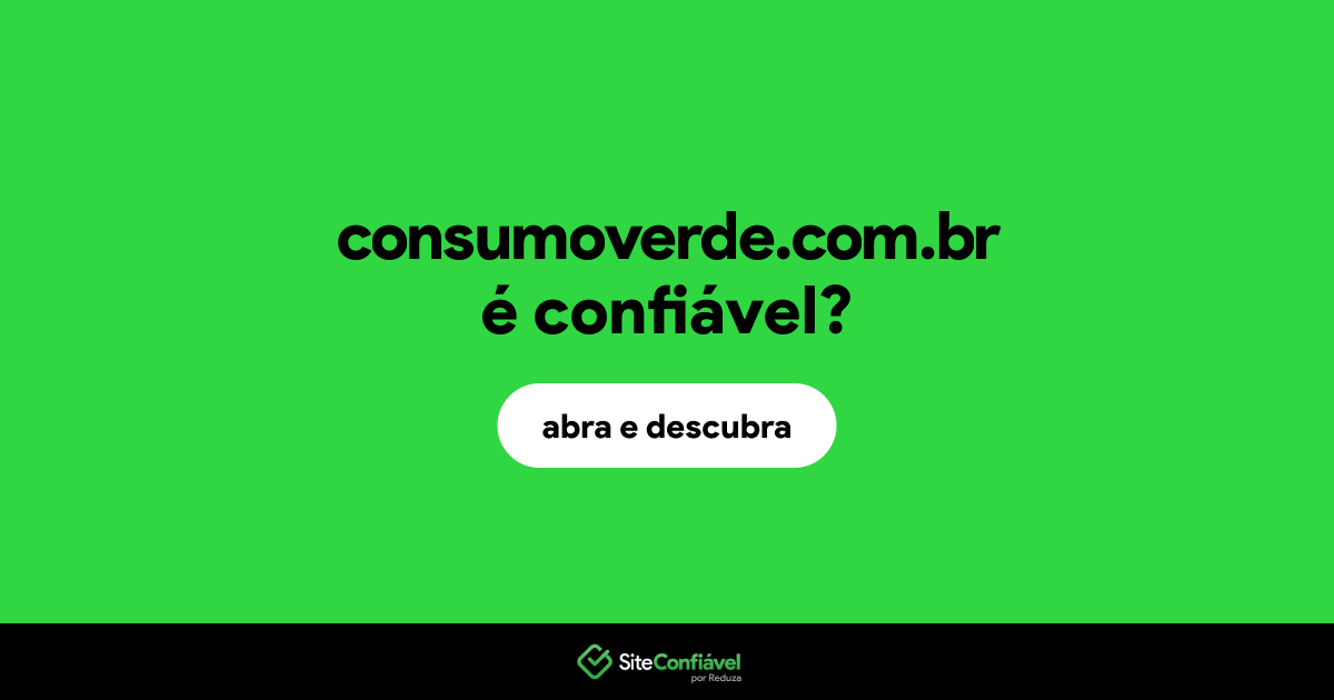 O site consumoverde.com.br é confiável?