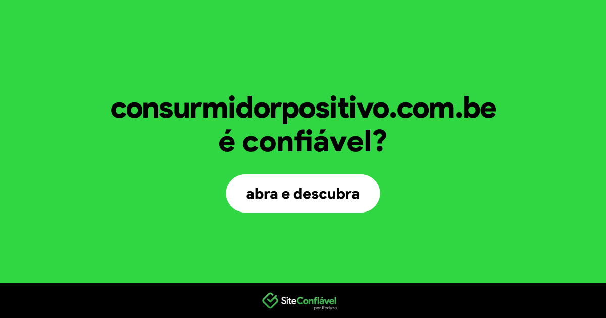 O site consurmidorpositivo.com.be é confiável?