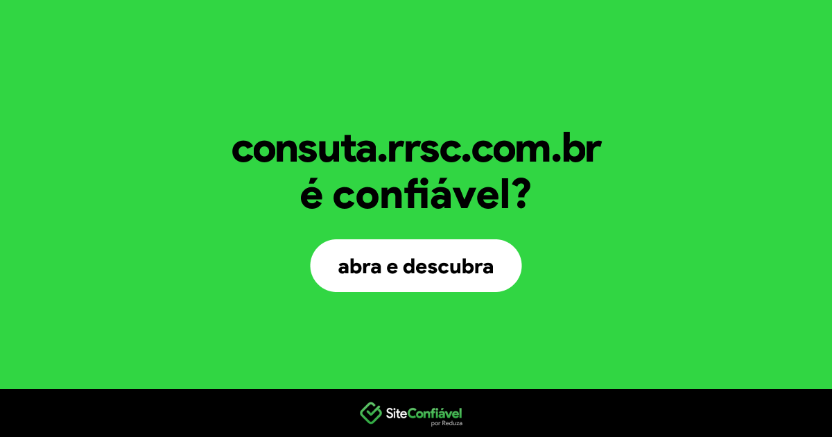 O site consuta.rrsc.com.br é confiável?
