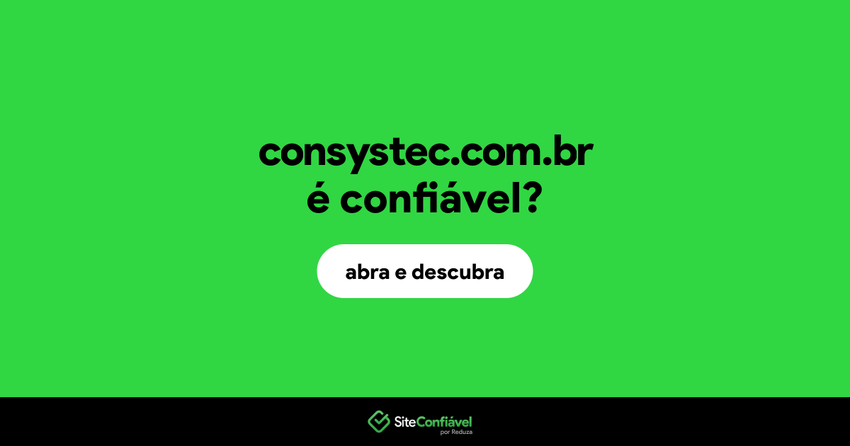 O site consystec.com.br é confiável?