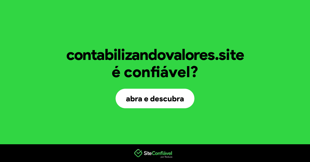 O site contabilizandovalores.site é confiável?
