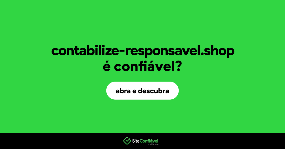 O site contabilize-responsavel.shop é confiável?