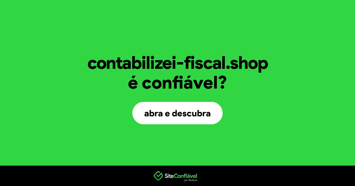 O site contabilizei-fiscal.shop é confiável?