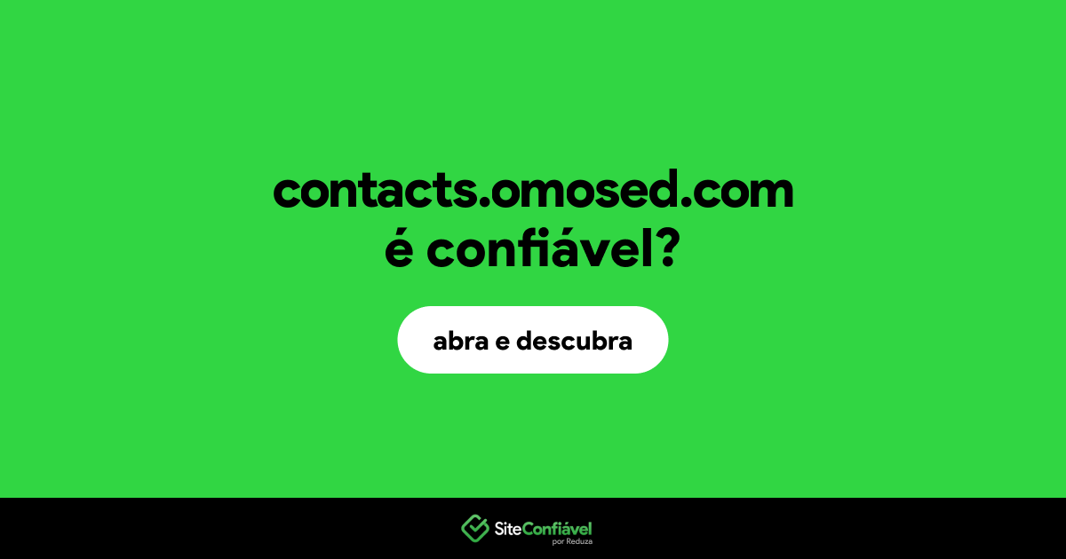 O site contacts.omosed.com é confiável?