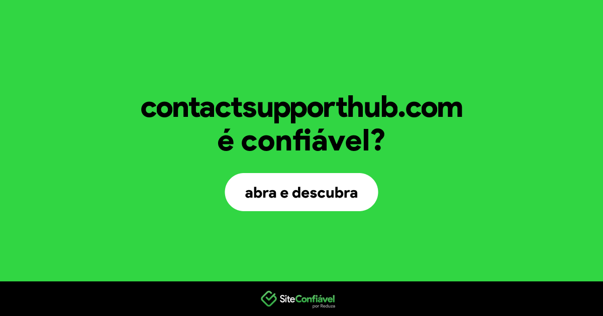 O site contactsupporthub.com é confiável?