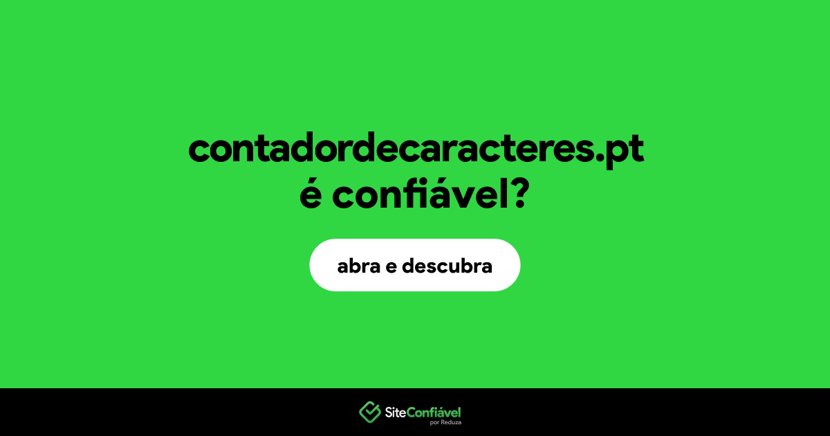 O site contadordecaracteres.pt é confiável?