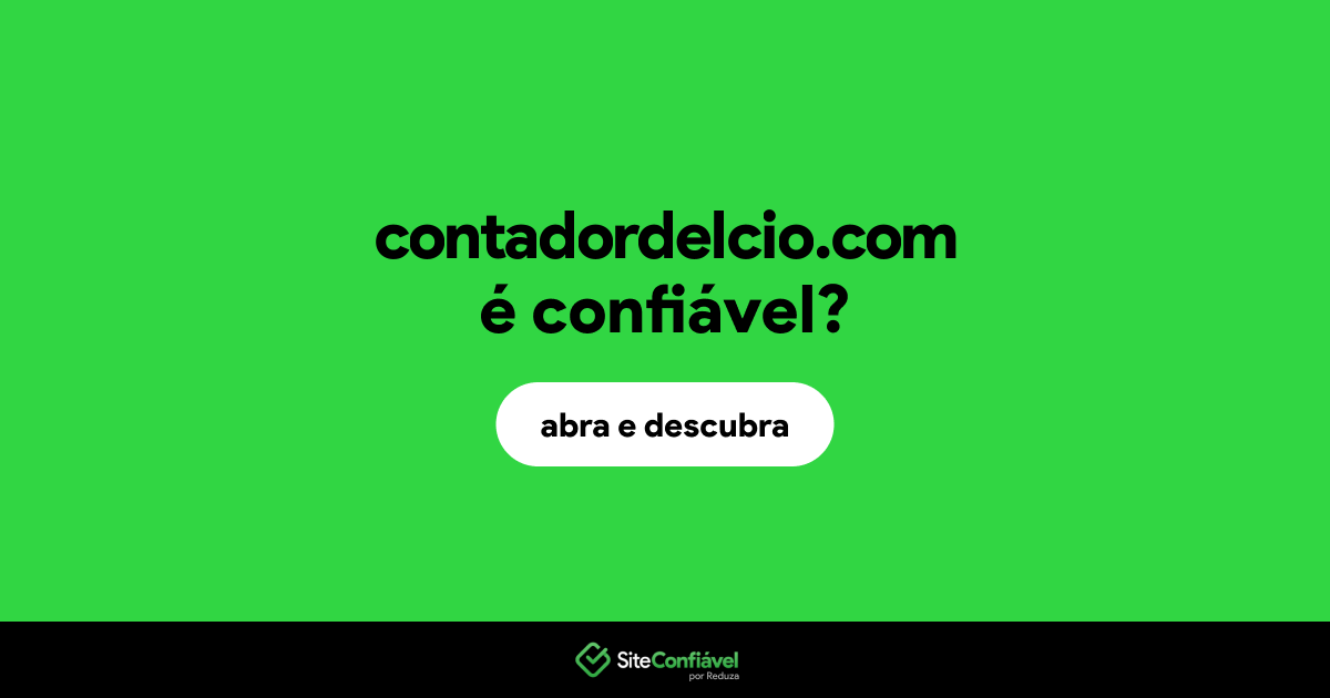 O site contadordelcio.com é confiável?
