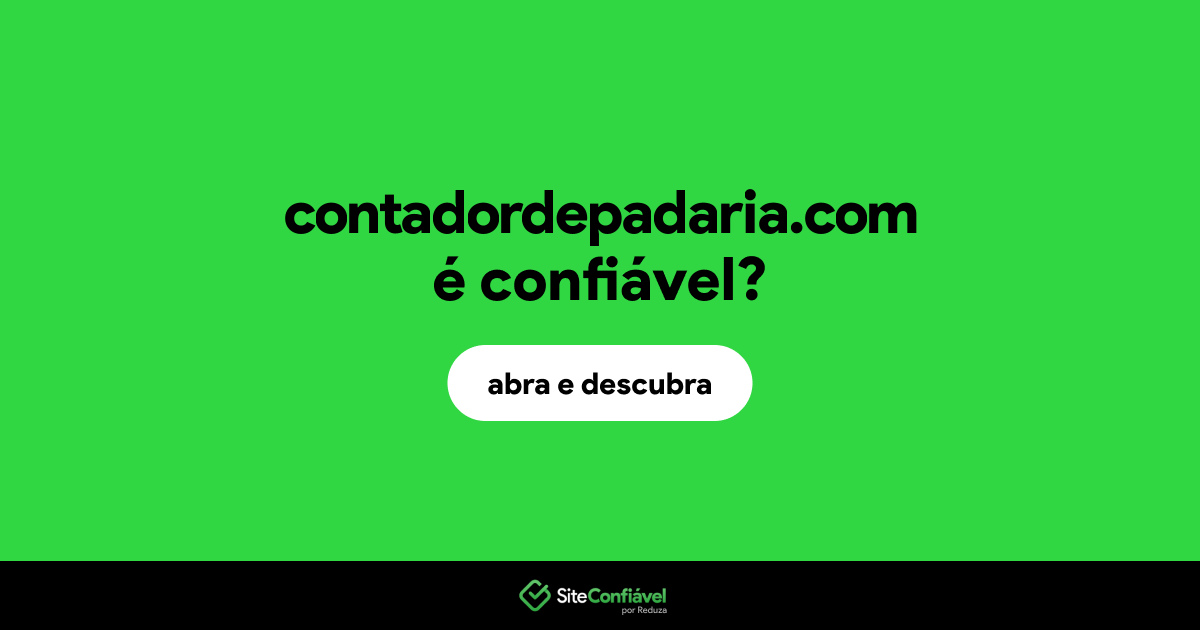 O site contadordepadaria.com é confiável?
