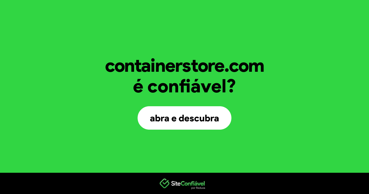 O site containerstore.com é confiável?
