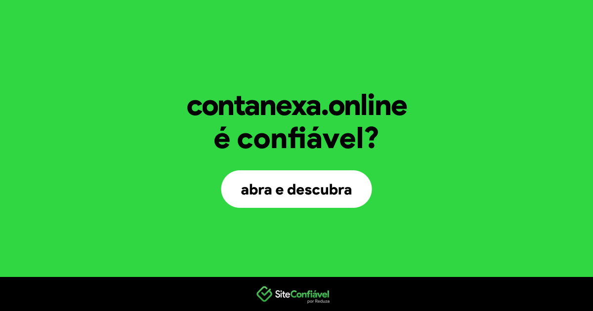 O site contanexa.online é confiável?