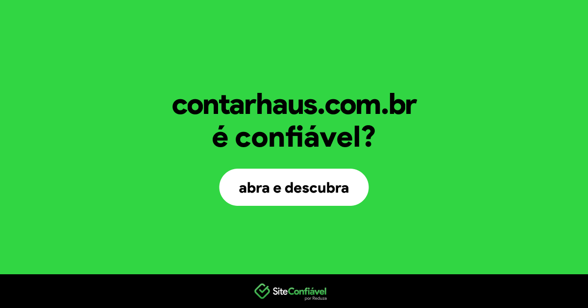 O site contarhaus.com.br é confiável?