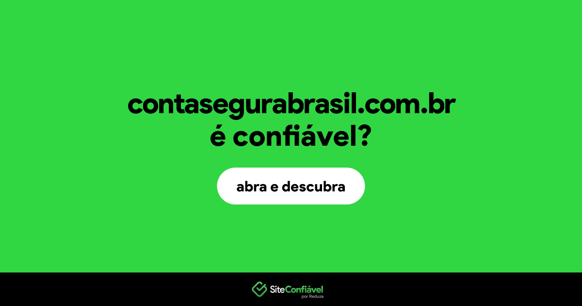 O site contasegurabrasil.com.br é confiável?