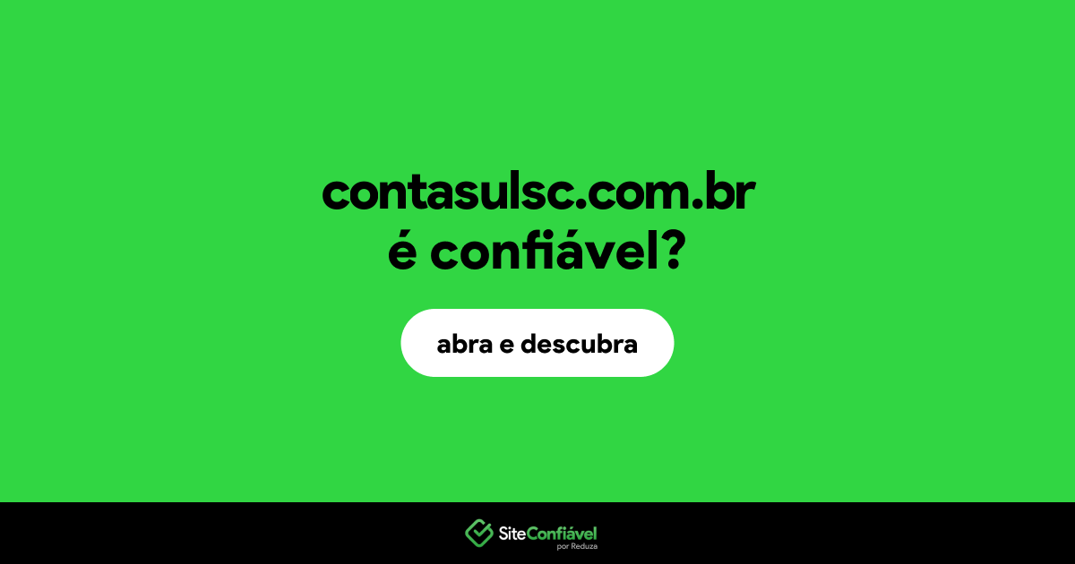 O site contasulsc.com.br é confiável?