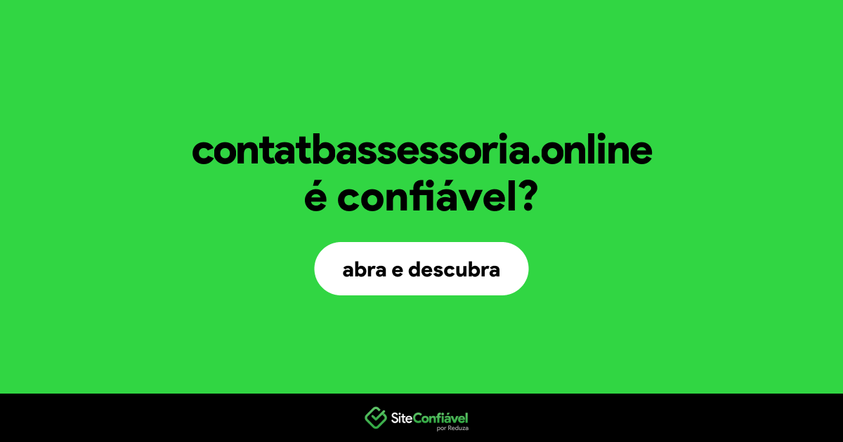 O site contatbassessoria.online é confiável?