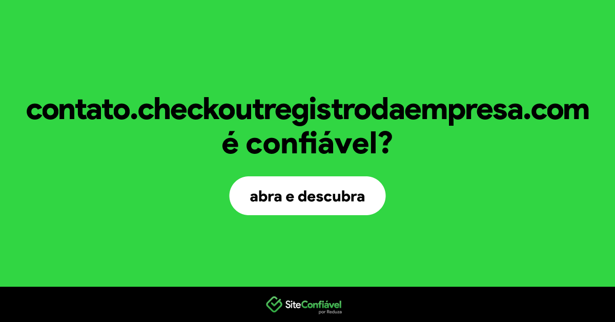 O site contato.checkoutregistrodaempresa.com é confiável?