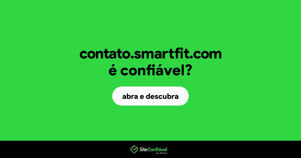 O site contato.smartfit.com é confiável?