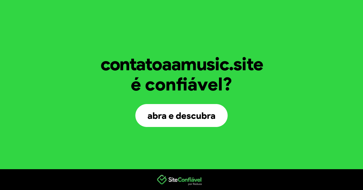 O site contatoaamusic.site é confiável?