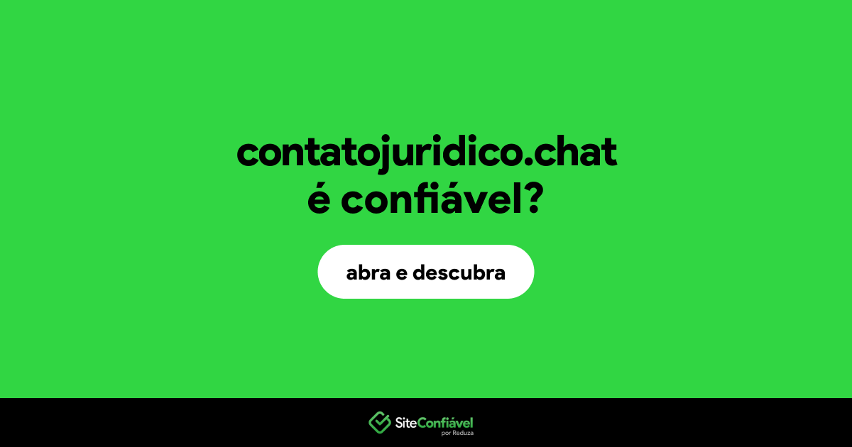 O site contatojuridico.chat é confiável?