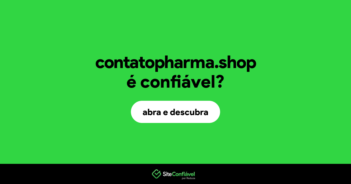 O site contatopharma.shop é confiável?