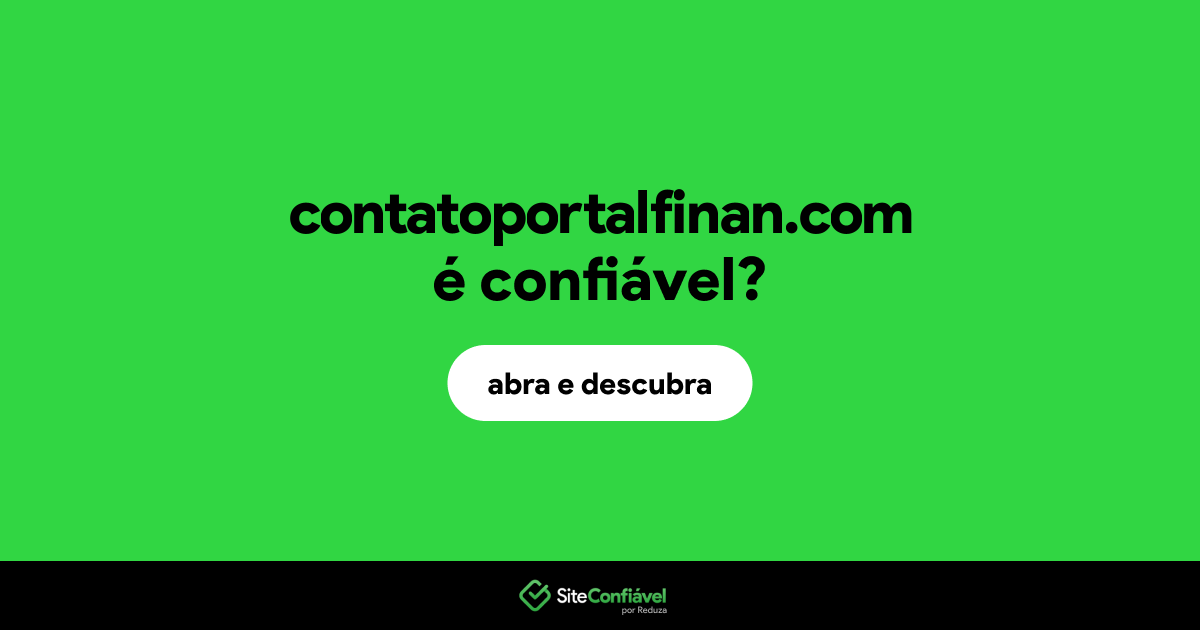 O site contatoportalfinan.com é confiável?