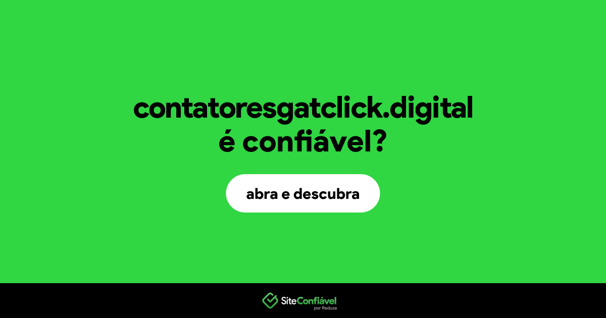 O site contatoresgatclick.digital é confiável?