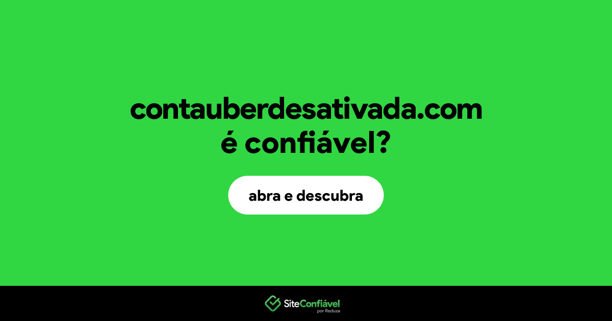 O site contauberdesativada.com é confiável?