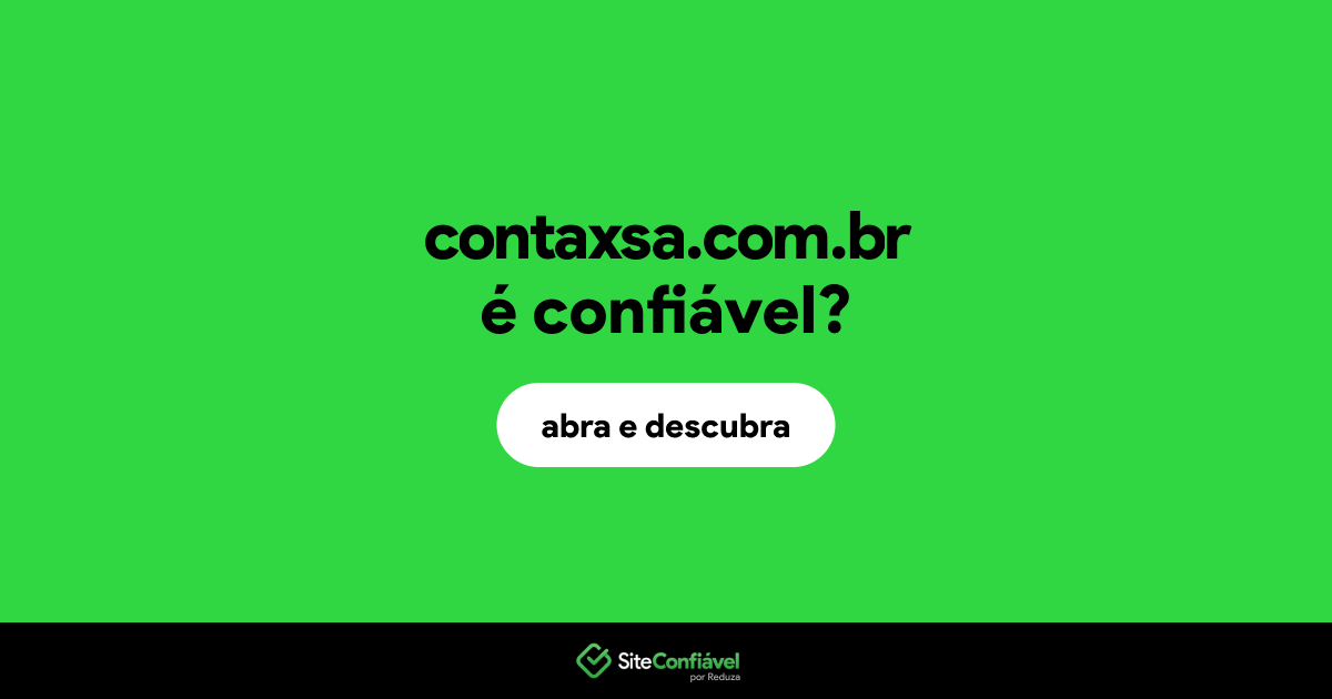 O site contaxsa.com.br é confiável?