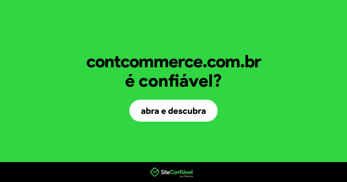 O site contcommerce.com.br é confiável?