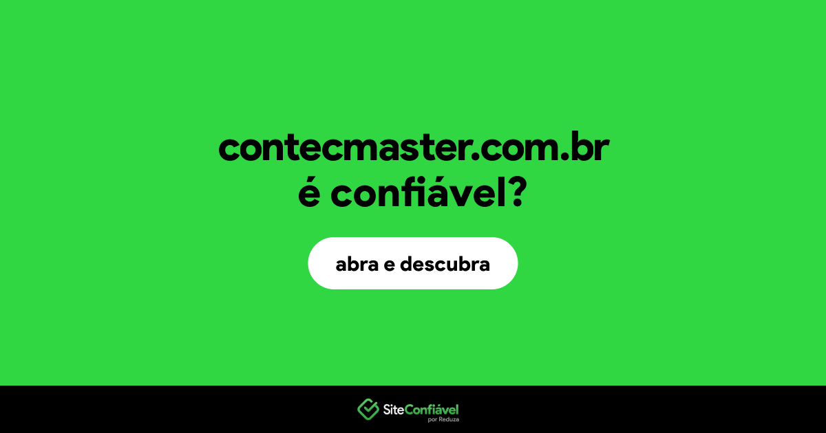 O site contecmaster.com.br é confiável?