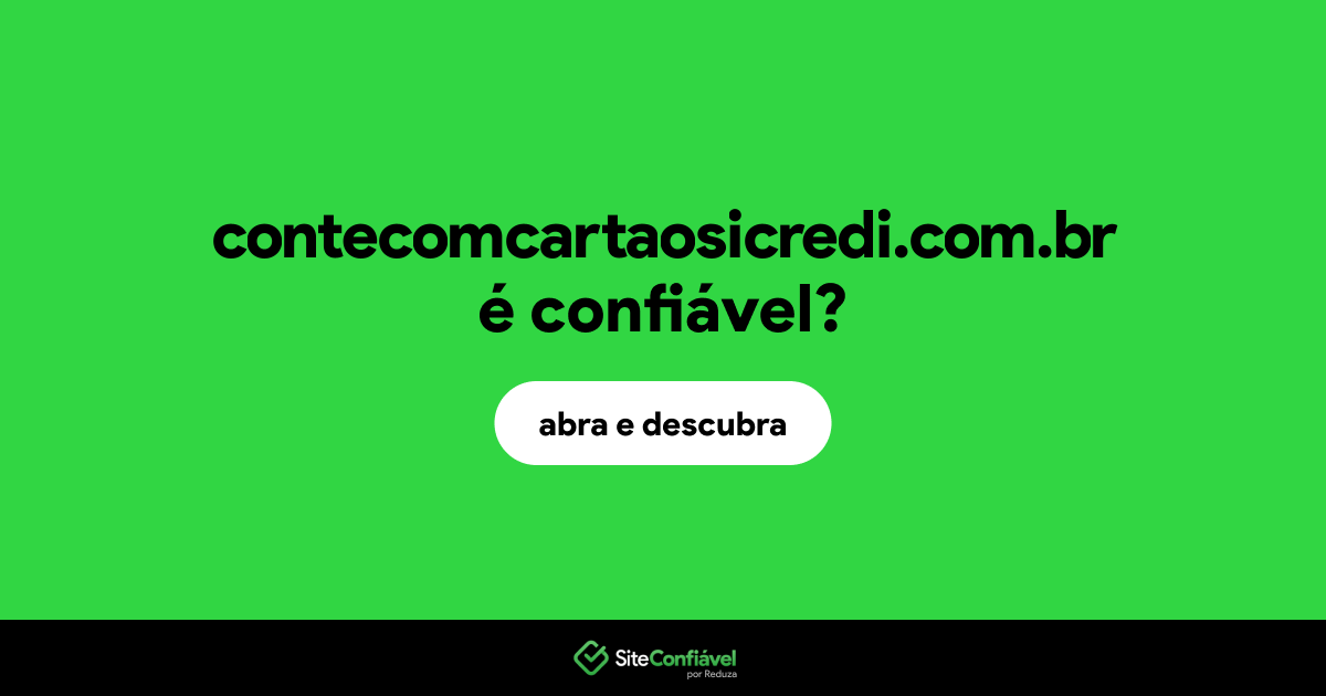 O site contecomcartaosicredi.com.br é confiável?