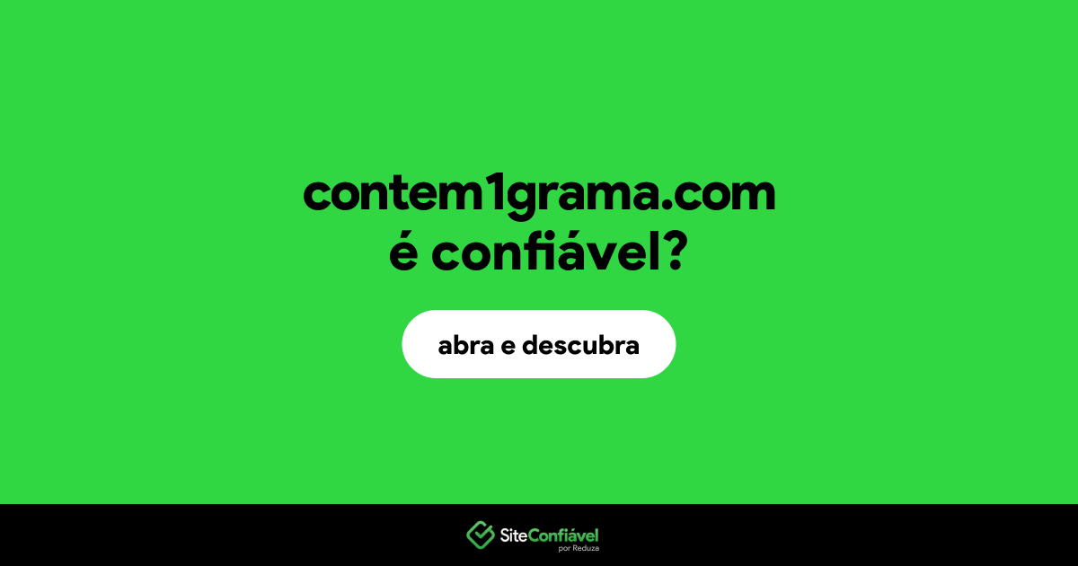 O site contem1grama.com é confiável?